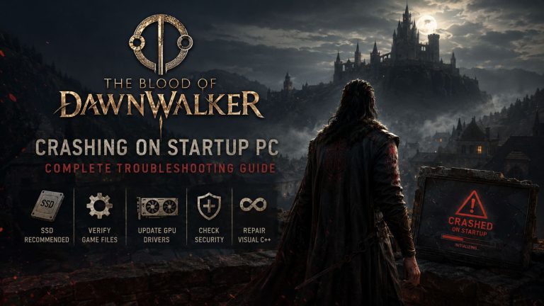 How to Fix The Blood of Dawnwalker Crashing on Startup PC: Complete Troubleshooting Guide